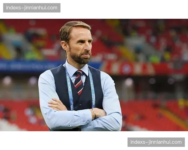 英格兰索斯盖特大赛经验，连续两届世界杯四强心理优势