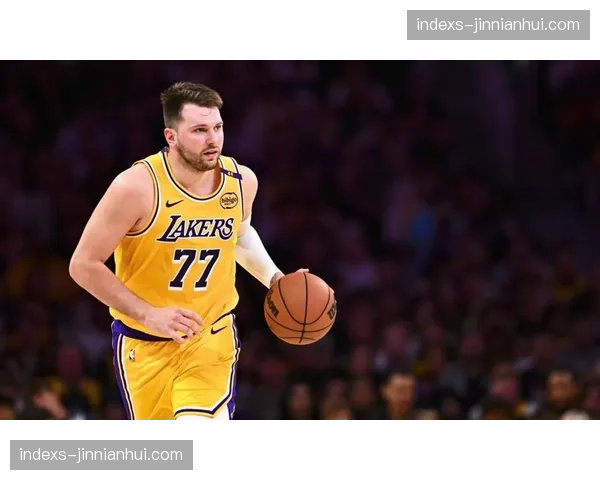 湖人东契奇战术发起点作用关键，面对顶级防守将面临严峻考验